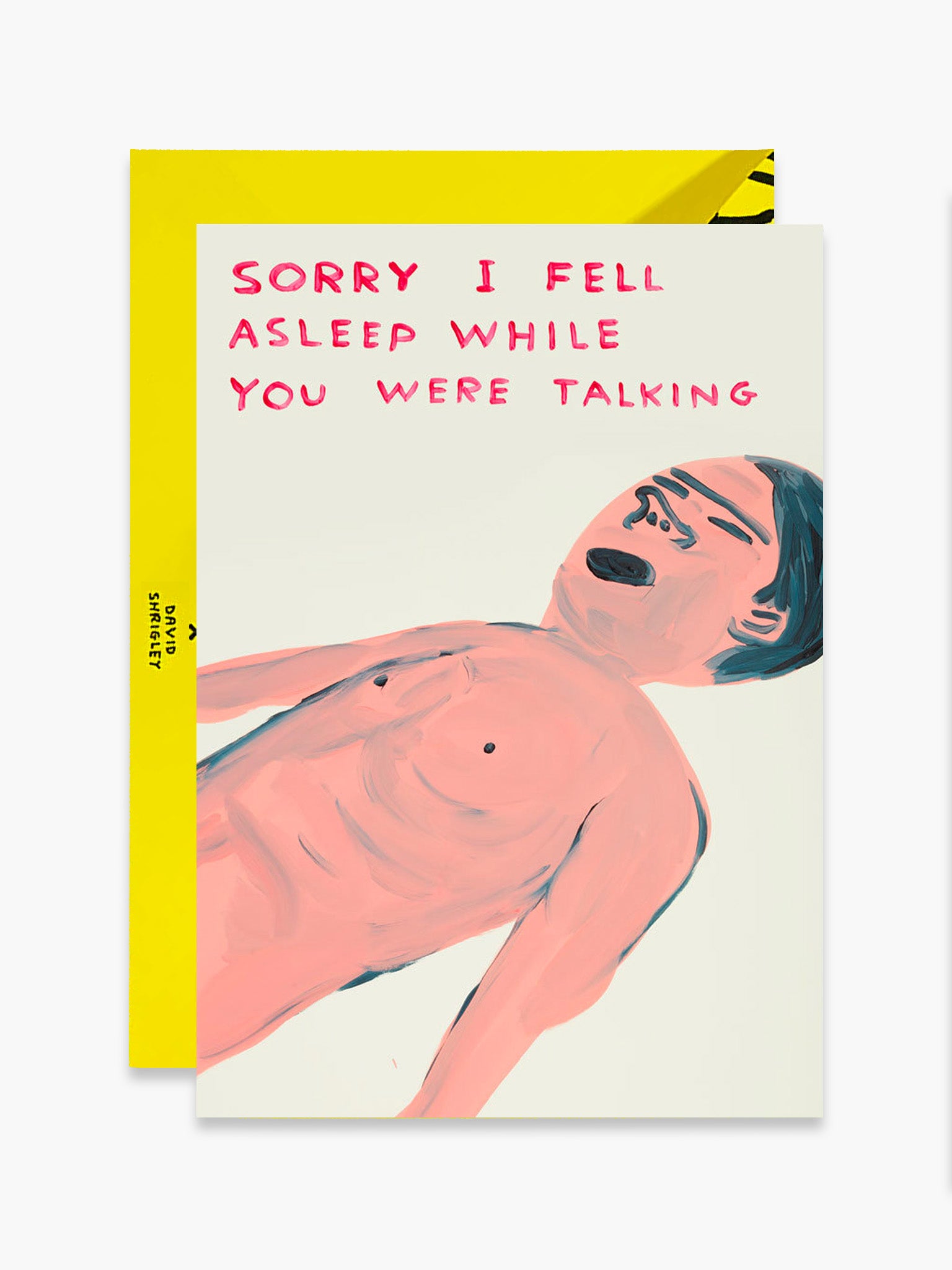 Sorry I Fell Asleep Card x David Shrigley