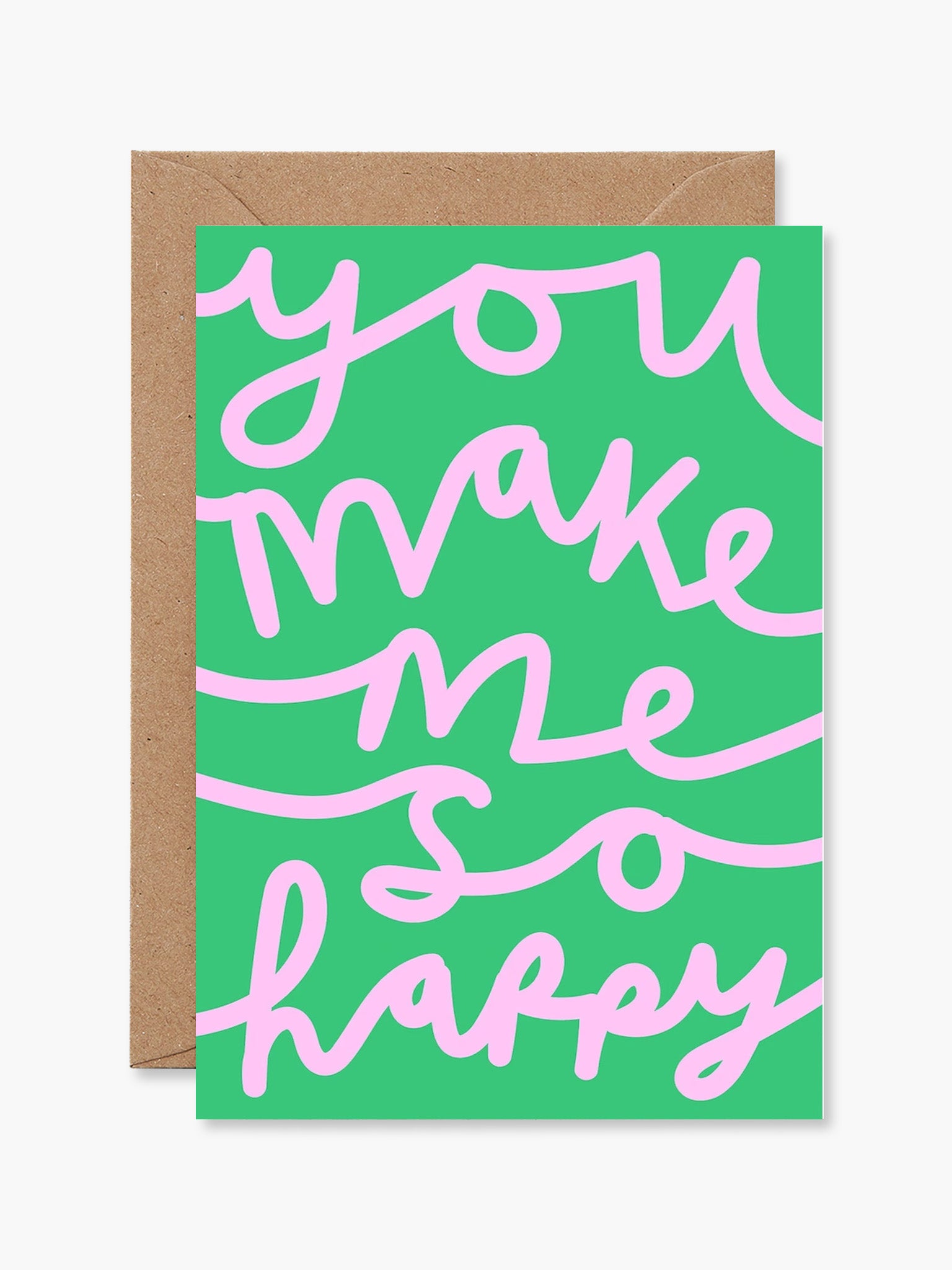 You Make Me So Happy Card