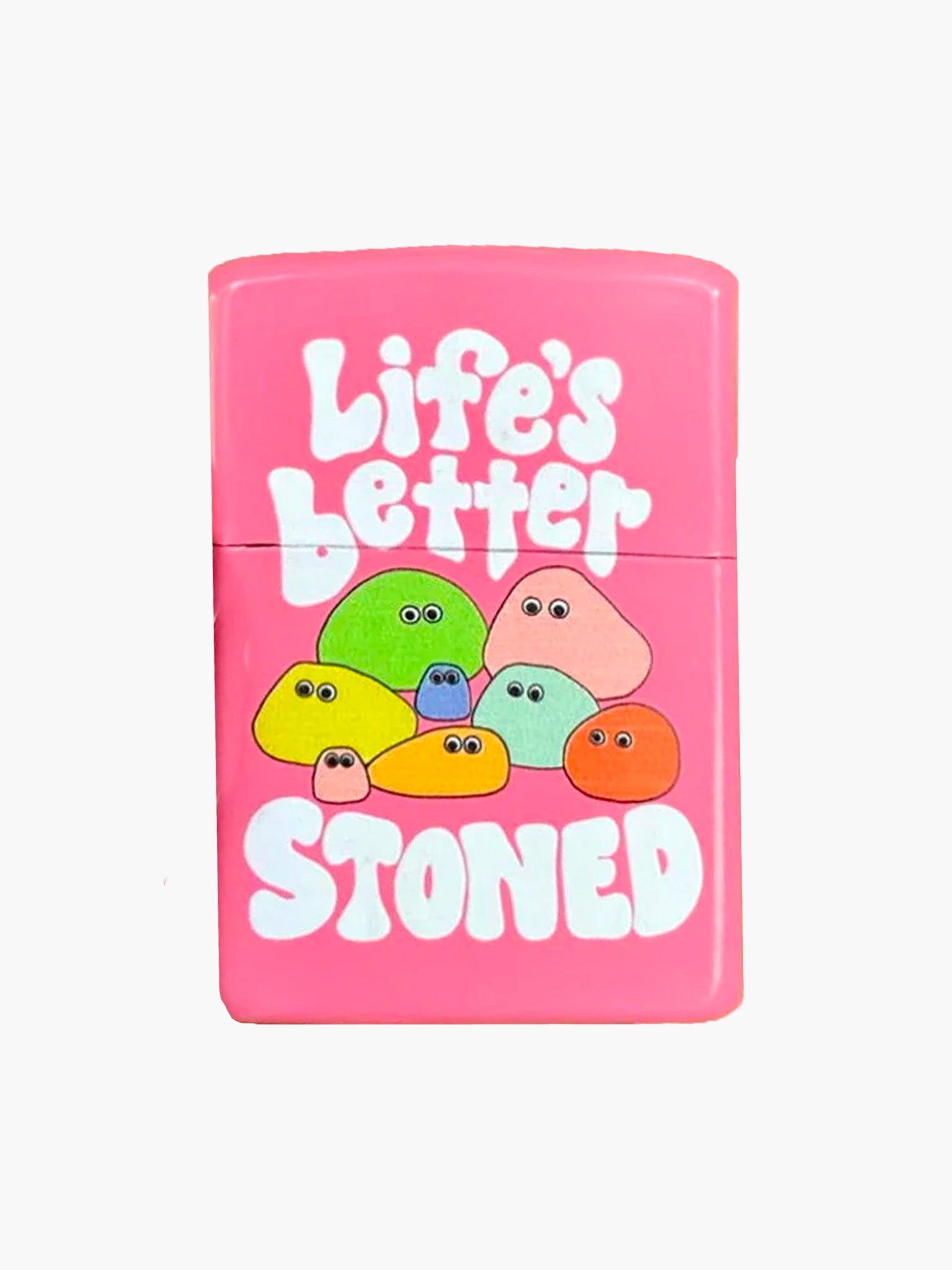 Life's Better Stoned Lighter